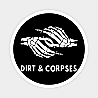 Together With Dirt & Corpses Fan Art Magnet